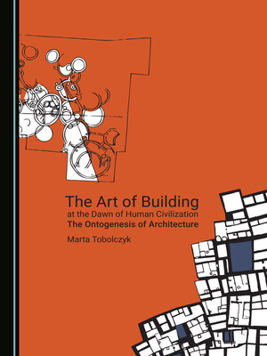 cover image of The Art of Building at the Dawn of Human Civilization